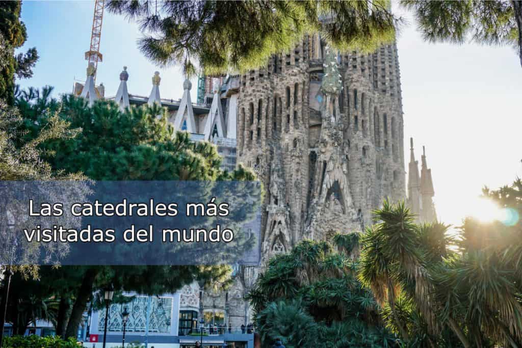 Las catedrales más visitadas del mundo