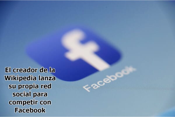 El creador de la Wikipedia lanza su propia red social para competir con Facebook