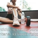 Ejercicios sencillos para mantener la forma física